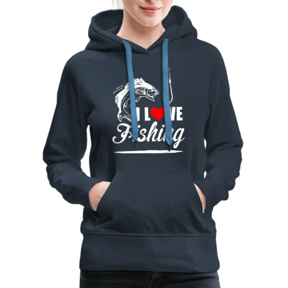 I Love Fishing Women’s Premium Hoodie