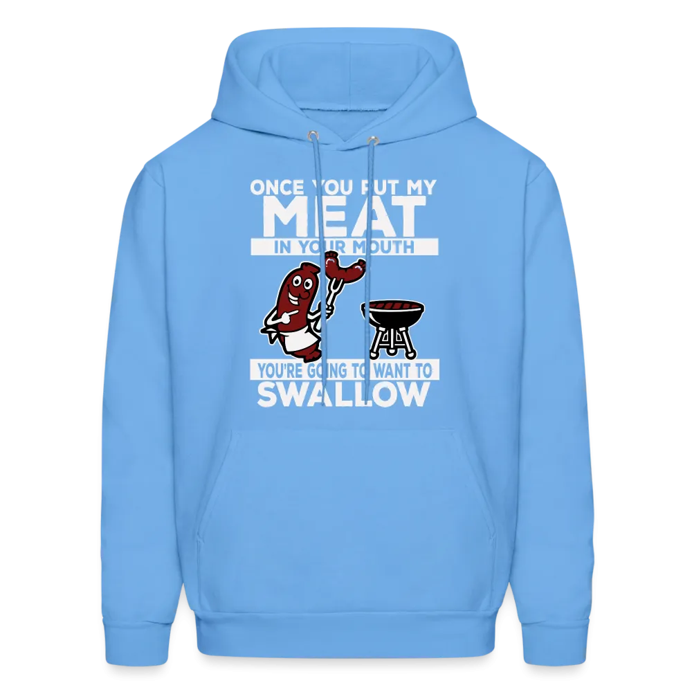 You're Going to Want to Swallow My Meat (BBQ Grilling Adult Humor) Hoodie
