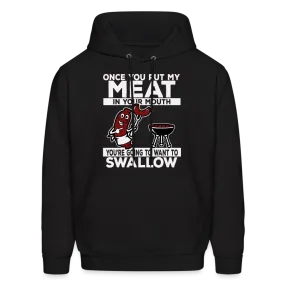 You're Going to Want to Swallow My Meat (BBQ Grilling Adult Humor) Hoodie