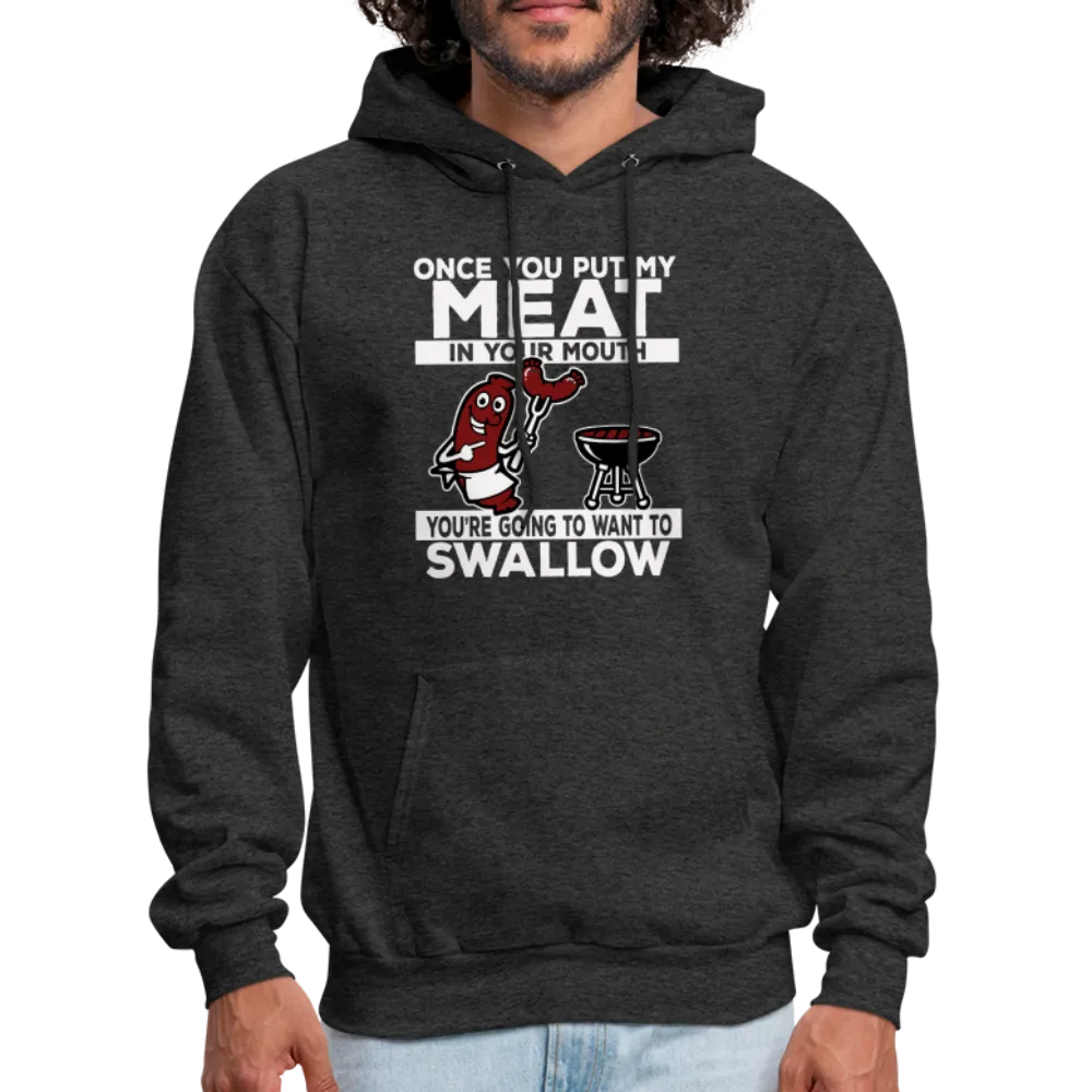 You're Going to Want to Swallow My Meat (BBQ Grilling Adult Humor) Hoodie