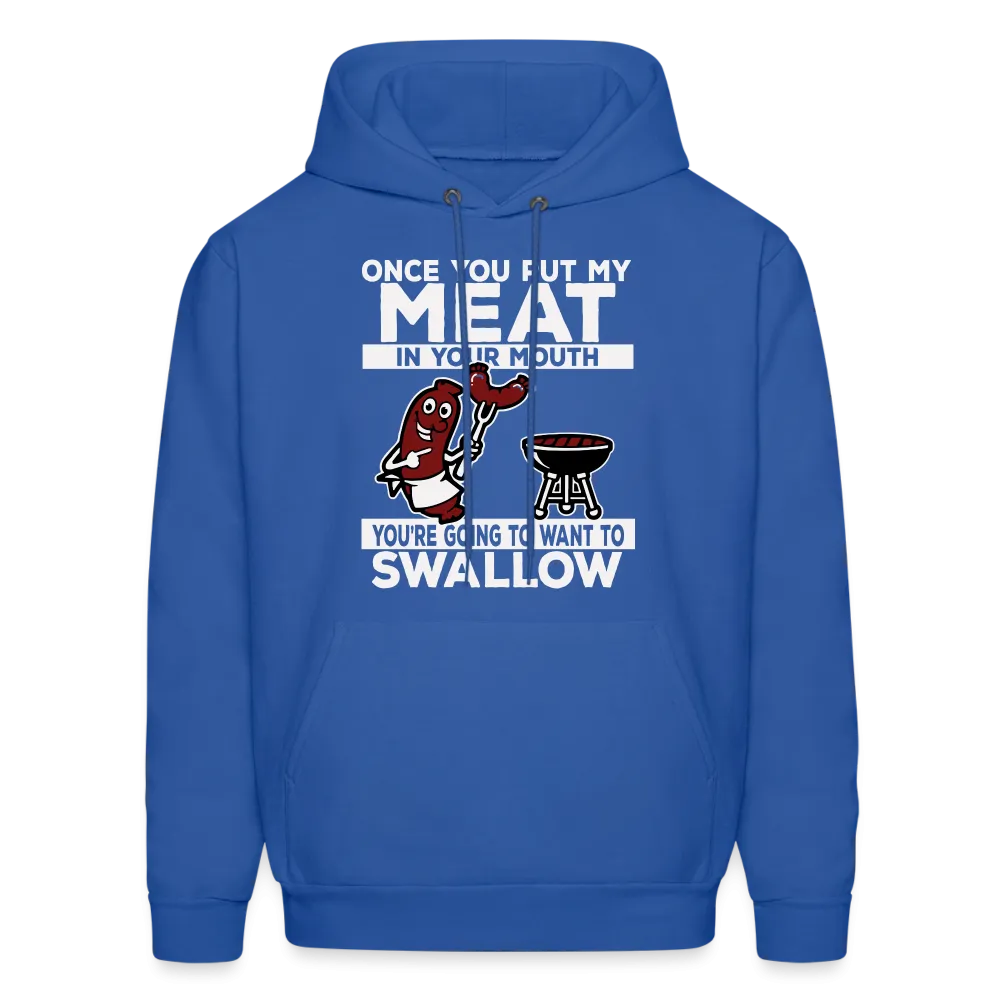 You're Going to Want to Swallow My Meat (BBQ Grilling Adult Humor) Hoodie