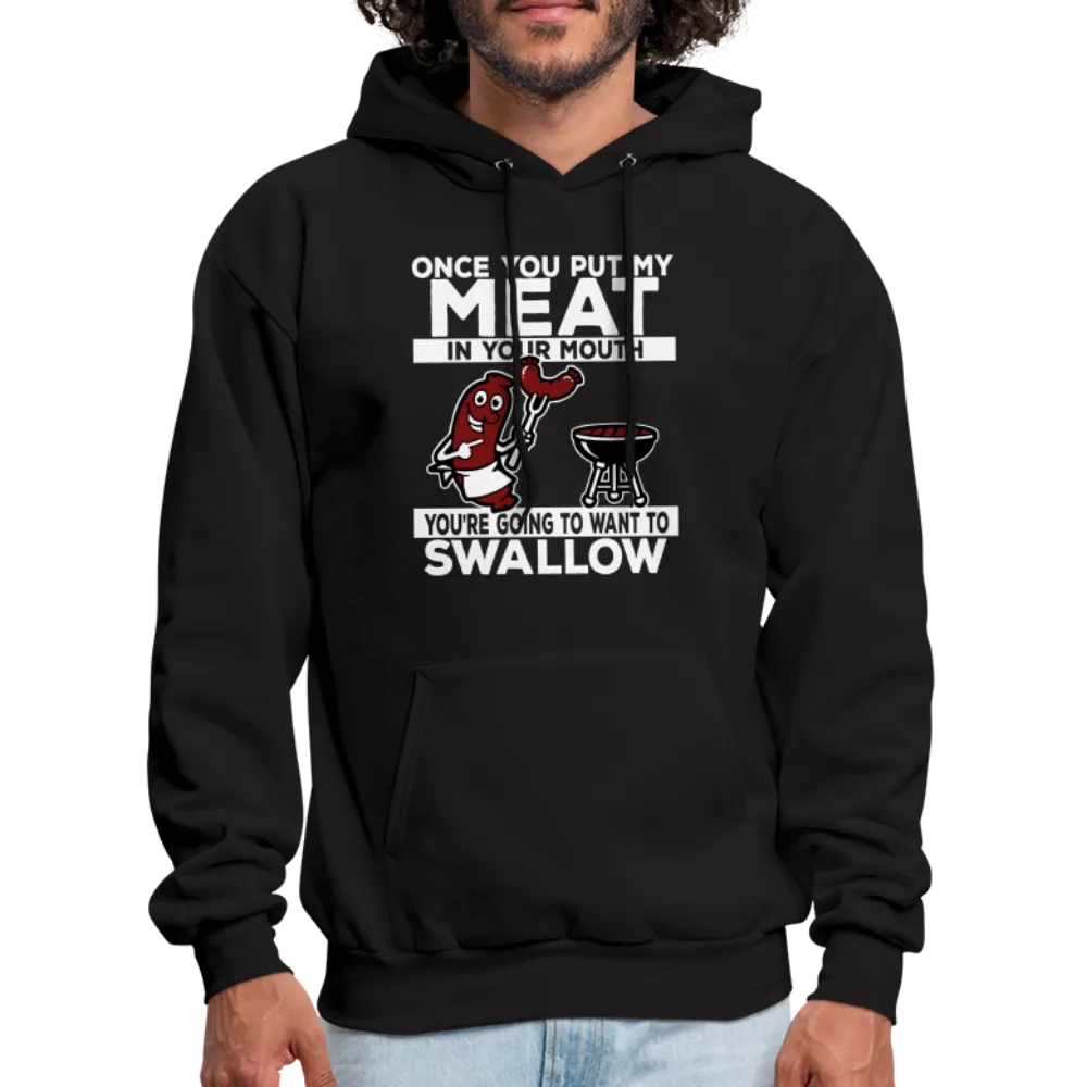 You're Going to Want to Swallow My Meat (BBQ Grilling Adult Humor) Hoodie