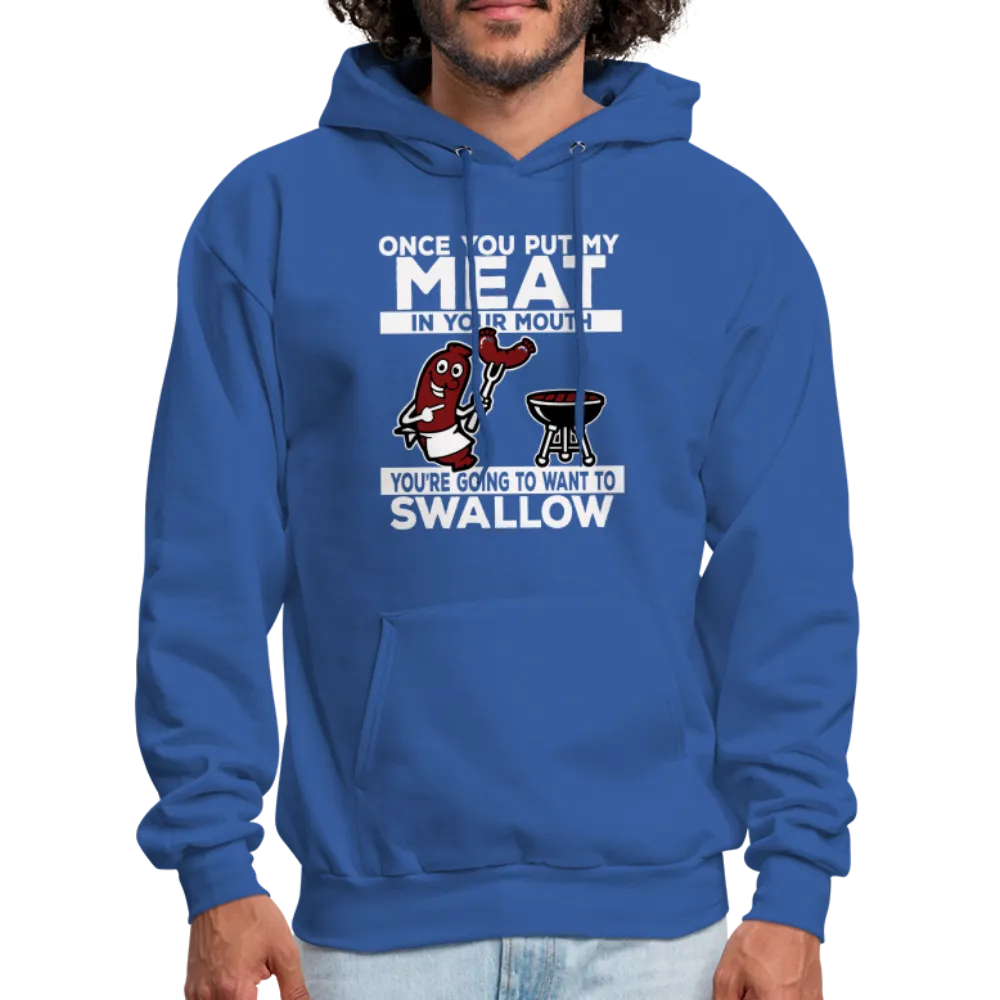 You're Going to Want to Swallow My Meat (BBQ Grilling Adult Humor) Hoodie