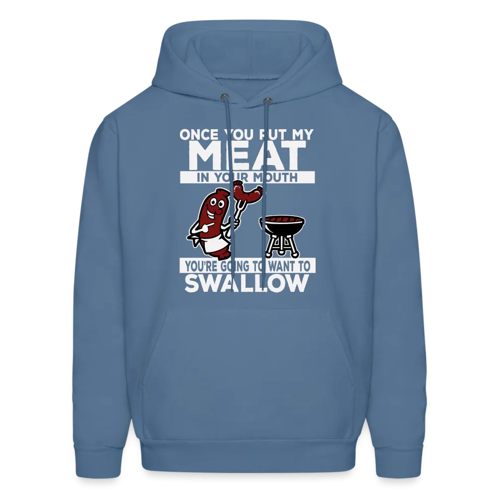 You're Going to Want to Swallow My Meat (BBQ Grilling Adult Humor) Hoodie