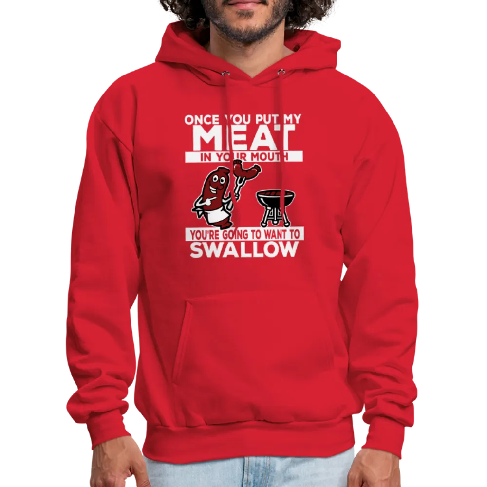You're Going to Want to Swallow My Meat (BBQ Grilling Adult Humor) Hoodie