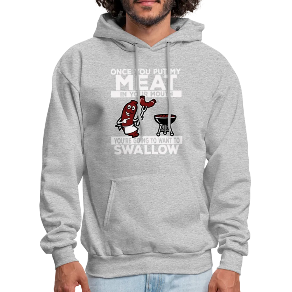 You're Going to Want to Swallow My Meat (BBQ Grilling Adult Humor) Hoodie